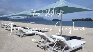 Vlog Highlight - Four Seasons Langkawi, Luxurious Rustic Beach Resort  #onlyonlangkawi
