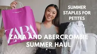 ZARA AND ABERCROMBIE SUMMER HAUL FOR PETITES | NEUTRALS & STAPLES