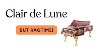 How does Debussy&rsquo;s Clair de Lune sound in ragtime?