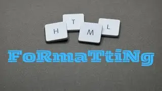 Formatting In HTML (HTML Tutorial 5)