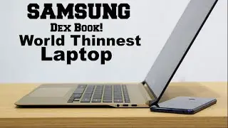 SAMSUNG Dex Book!  Thinnest Laptop! You Can Host a Galaxy Note 8, S8, S8+ into keyboard area