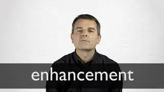 How to pronounce ENHANCEMENT in British English