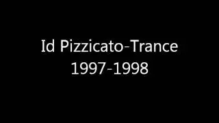 Id Pizzicato-Trance 1997-1998