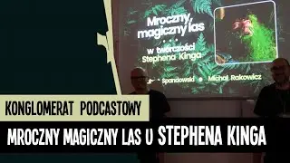 Mroczny magiczny las... w twórczości Stephena Kinga | Kapitularz 2025