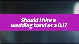 Should I hire a wedding band or DJ?