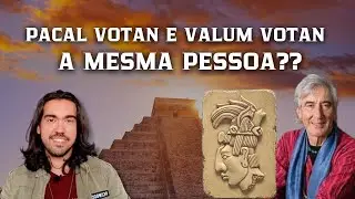 VALUM VOTAN E PACAL VOTAN, UMA REENCARNA&Ccedil;&Atilde;O?