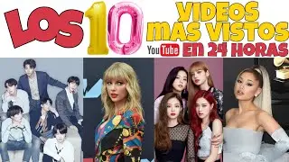 Los 10 videos con M&Aacute;S REPRODUCCIONES en Youtube en las PRIMERAS 24 horas 🔥