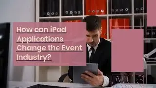How can iPad Applications Change the Event Industry?
