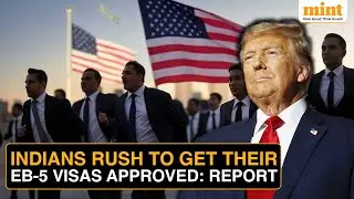 Why Are Rich Indians Suddenly Scrambling To Get Their EB-5 Visas Approved?