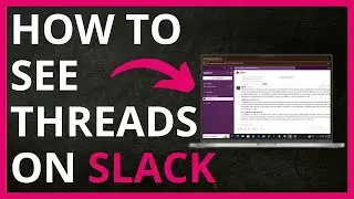 How To See Threads on Slack in 2024