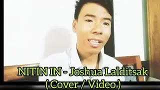 NITIN IN - Joshua Lalditsak ( Cover / Video ) #mizogospelsong #cover 