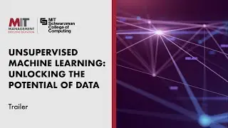 MIT Unsupervised Machine Learning: Unlocking the Potential of Data | Trailer