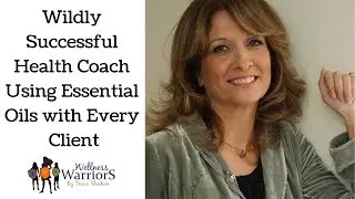 Wildly Successful Health Coach Using Essential Oils with Every Client