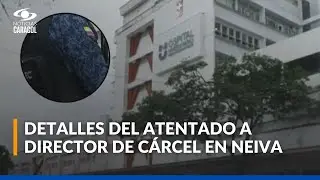 &iquest;Qu&eacute; se sabe del atentado contra director de la c&aacute;rcel de Neiva que dej&oacute; muerto a su hijo?