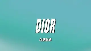 KA$HDAMI - Dior (Lyrics)