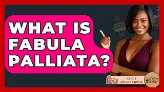 What Is Fabula Palliata? - All About Rome