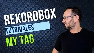 Rekordbox 7 - My Tag (Tutorial Espa&ntilde;ol)