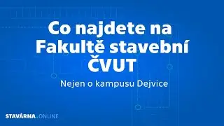 Prostory Fakulty stavební ČVUT a Kampus Dejvice