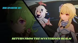 Return From The Mysterious Realm | Part 1 | Sumeru Event