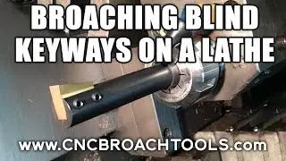 Broaching on lathe a blind internal keyway with CNC Broach Tool