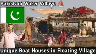Pakistani Water Village ⛵ | Unique Boat Houses in Floating Village