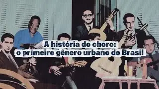 A história do choro: o primeiro gênero urbano do Brasil