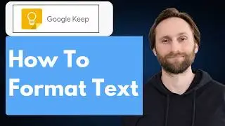 How to Format Text in Google Keep [Full Guide 2026]