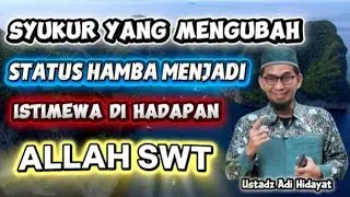 Syukur yang Mengubah Status Hamba Menjadi Istimewa di Hadapan Allah!