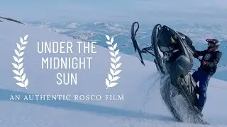 Under The Midnight Sun - A Snowmobile Film
