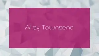 Wiley Townsend - appearance