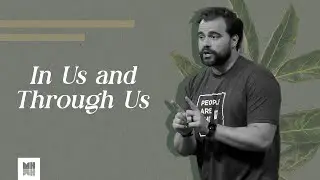 In Us and Through Us | Colossians 1:1-14 Sermon