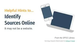 Helpful Hints to Identify Sources Only: It May Not Be a Website