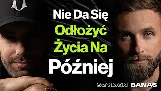 #496 Im Więcej Plan&oacute;w Tym Mniej Robisz, Gdzie Leży Granica Pewności Siebie? - Szymon Banaś