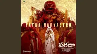 Yatra Naryasthu (From 