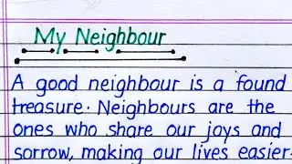 My Neighbour Essay in English || Essay on My Neighbour in English