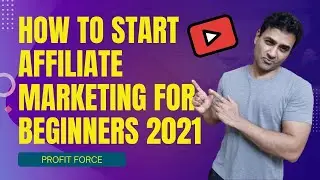 How To Start Affiliate Marketing For Beginners 2021| Affiliate Marketing Programs 2021| Profit Force