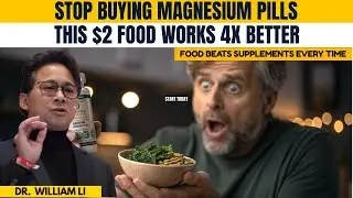 Stop Buying Expensive Magnesium Pills! This $2 Food Works 4x Better | Dr. William Li