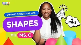Learn Shapes with Ms. C —Graphic Design for Kids — Kid Song and Videos — Design Elementary