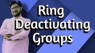 Deactivating effect and Deactivating Groups