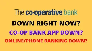The Co-operative Bank Services Down | Co-op Bank App Down | Co-op Bank Internet Banking Down
