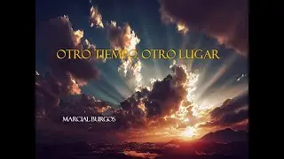 Otro tiempo, otro lugar (Marcial Burgos)