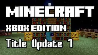 MCXBLA TU7 --&nbsp;Minecraft Xbox Live Arcade Edition Title Update 7