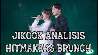 Jikook/Kookmin Análisis Hitmakers Brunch