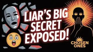Chosen Ones‼️ This IMMATURE LIAR&rsquo;S SECRET is Finally EXPOSED 😱 | Hidden Truth Revealed