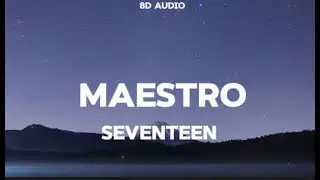 SEVENTEEN (세븐틴) 'MAESTRO' (8D Audio)