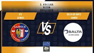 2. Kolejka LOTTO Superligi - KTS Gliwice vs Balta AZS AWFiS Gdańsk