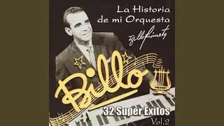 Mosaico a la Billo's No. 1: Ojos Malvados,La Negra Leonor, Letargo, Para Vigo Me Voy, Los...