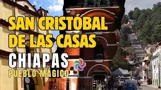 El PUEBLO MÁGICO que puede ser aún MÁS Mágico SAN CRISTÓBAL DE LAS CASAS | Chiapas | MÉXICO 🇲🇽