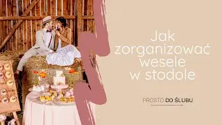 Jak zorganizować wesele w stodole- ślub i wesele z wedding plannerem