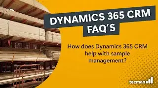 How does Dynamics 365 CRM help with sample management?